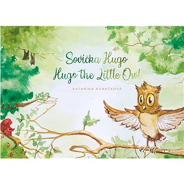 Sovička Hugo: Hugo the Little Owl (978-80-7650-644-2)