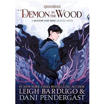 Demon in the Wood: A Shadow and Bone Graphic Novel