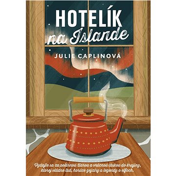 Hotelík na Islande: Ľad a horúce gejzíry v ďalšom Romantickom úteku (978-80-8090-265-0)