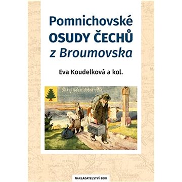 Pomnichovské osudy Čechů z Broumovska (978-80-88367-18-5)