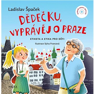 Dědečku, vyprávěj o Praze: Etiketa a etika pro děti (978-80-242-7908-4)