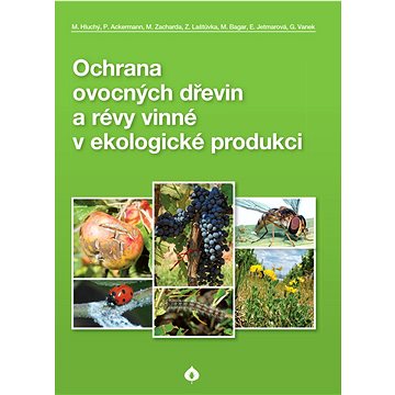 Ochrana ovocných dřevin a révy vinné v ekologické produkci (978-80-904254-2-2)