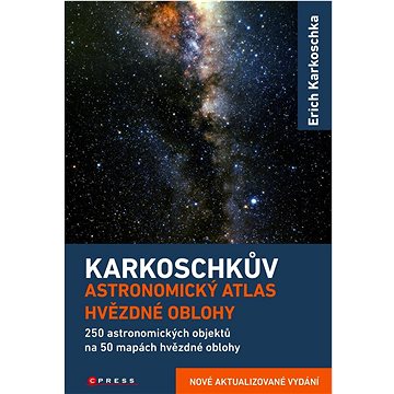 Karkoschkův astronomický atlas hvězdné oblohy: 250 astronomických objektů na 50 mapách hvězdné obloh (978-80-264-4124-3)
