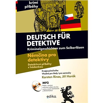 Deutsch für Detektive Němčina pro detektivy: Kriminalgeschichten zum Selberlösen, Detektivní příběhy (978-80-266-1730-3)
