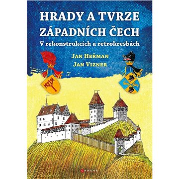 Hrady a tvrze západních Čech: V rekonstrukcích a retrokresbách (978-80-264-4117-5)