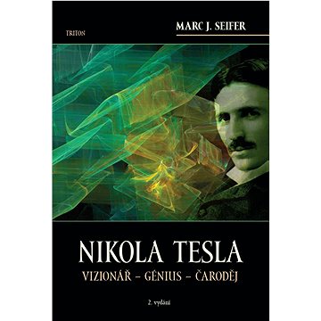 Nikola Tesla: Vizionář - génius - čaroděj (978-80-7684-038-6)