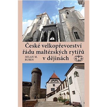 České velkopřevorství řádu maltézských rytířů v dějinách (978-80-7277-590-3)
