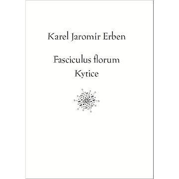 Fasciculus florum Kytice (978-80-210-9055-2)