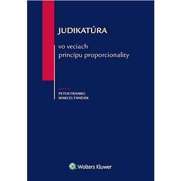 Judikatúra vo veciach princípu proporcionality (978-80-571-0424-7)