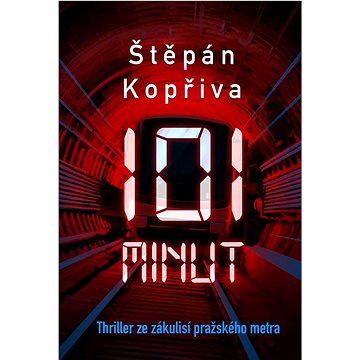 101 minut: Thriller ze zákulisí pražského metra (978-80-7679-120-6)