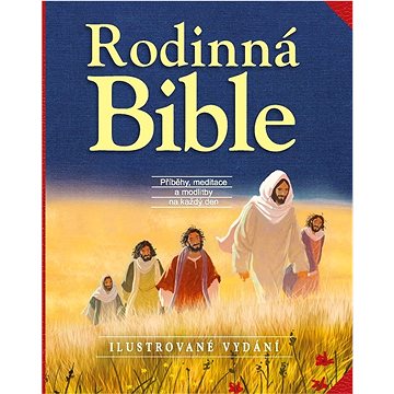 Rodinná Bible: Příběhy, meditace a modlitby na každý den (978-80-7297-239-5)