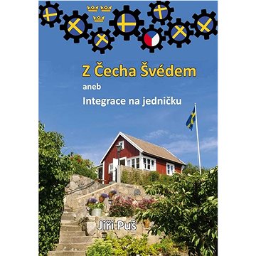 Z Čecha Švédem: aneb Integrace na jedničku (978-80-7666-033-5)