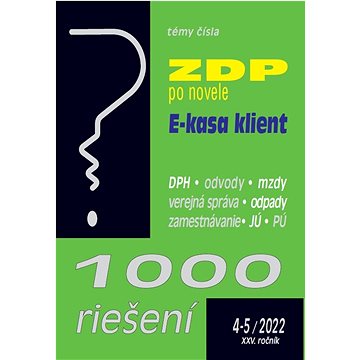 1000 riešení 4-5/2022 – Novela ZDP, E-kasa klient (9771335415173)