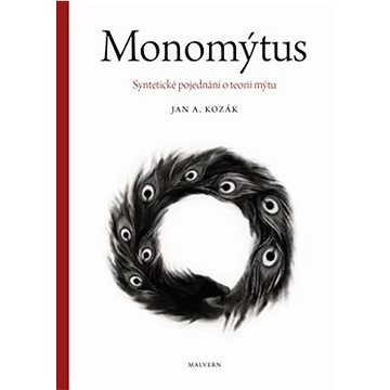 Monomýtus: Syntetické pojednání o teorii mýtu (978-80-7530-360-8)