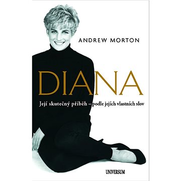 Diana: Její skutečný příběh - podle jejích vlastních slov (978-80-242-7592-5)