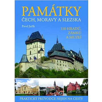 Památky Čech, Moravy a Slezska: 312 hradů, zámků a muzeí (978-80-242-8038-7)