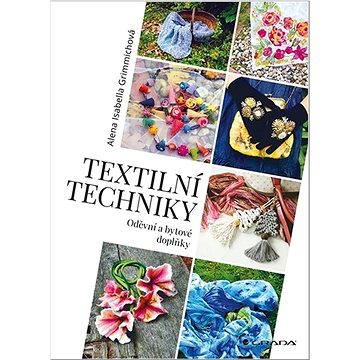 Textilní techniky: Oděvní a bytové doplňky (978-80-271-3254-6)