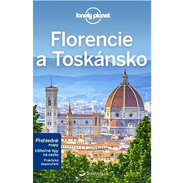 Florencie a Toskánsko: Přehledné mapy. Užitečné tipy na cestu. Praktické doporučení (978-80-256-2825-6)