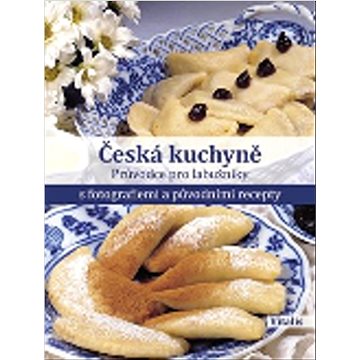 Česká kuchyně (978-80-7253-420-3)
