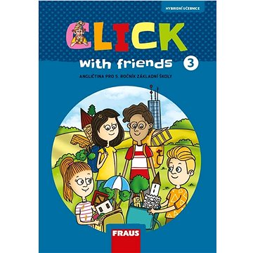 Click with Friends 3: Angličtina pro 5. ročník základní školy (978-80-7489-770-2)