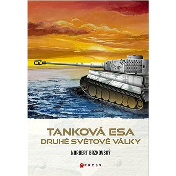 Tanková esa druhé světové války (978-80-264-4250-9)