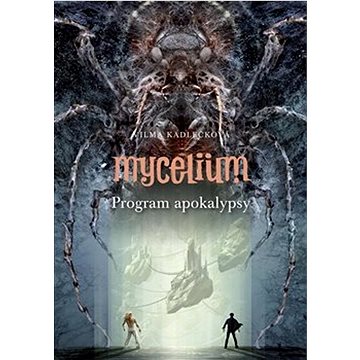 Mycelium VIII: Program apokalypsy (978-80-257-3836-8)