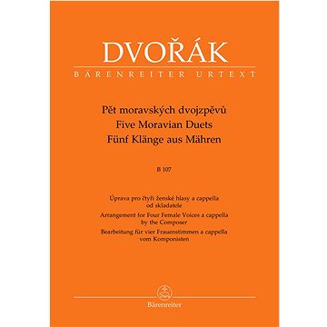 Pět moravských dvojzpěvů B 107: Úprava pro čtyři ženské hlasy a cappella od skladatele (9790260109308)