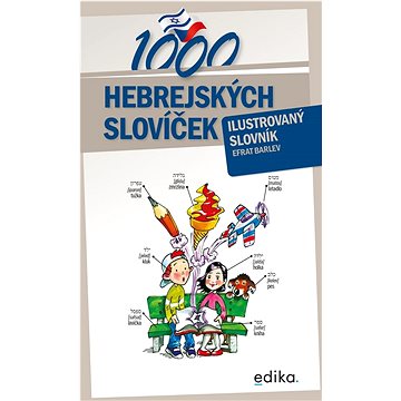 1000 hebrejských slovíček: Ilustrovaný slovník (978-80-266-1762-4)