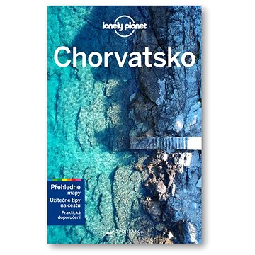 Chorvatsko: Přehledné mapy, Užitečné tipy na cestu, Praktická doporučení (978-80-256-3229-1)