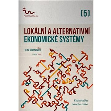 Lokální a alternativní ekonomické systémy: Ekonomika nového světa (978-80-905108-6-9)
