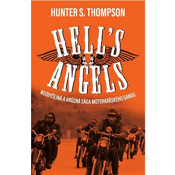 Hell's Angels: Neobyčejná a hrůzná sága motorkářského gangu (978-80-277-0471-2)