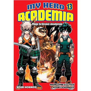 My Hero Academia 13 Moje hrdinská akademie: Promluvíme si o tvojí pitomý schopnosti (978-80-7679-164-0)
