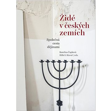 Židé v českých zemích: Společná cesta dějinami (978-80-7422-815-5)
