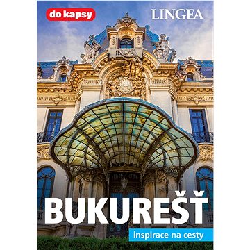 Bukurešť: inspirace na cesty (978-80-7508-591-7)