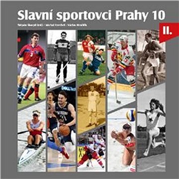 Slavní sportovci Prahy 10 (978-80-88258-32-2)