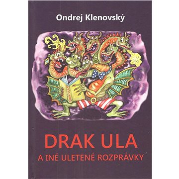 Drak Ula a iné uletené rozprávky (978-80-8202-180-9)