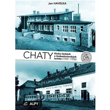 Chaty Klubu českých a československých turistů: (1929-1938) (978-80-85613-42-1)