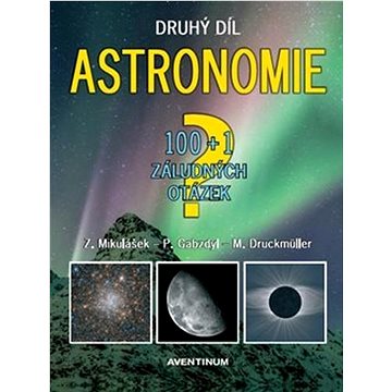 Astronomie 100+1 záludných otázek (978-80-7442-139-6)