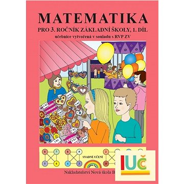 Matematika pro 3. ročník základní školy 1. díl: učebnice vytvořená v souladu s RVP ZV (978-80-87565-29-2)