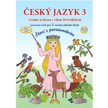 Český jazyk 3 Pracovní sešit pro 3. ročník základní školy: Čtení s porozuměním (978-80-88285-51-9)