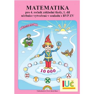 Matematika pro 4. ročník základní školy 1. díl: učebnice vytvořená v souladu s RVP ZV (978-80-87565-48-3)