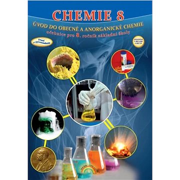 Chemie 8 Úvod do obecné a anorganické chemie: učebnice pro 8. ročník základní školy (978-80-88285-15-1)