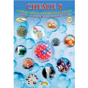 Chemie 8 Úvod do obecné a anorganické chemie: pracovní sešit pro 8. ročník základní školy (978-80-88285-52-6)
