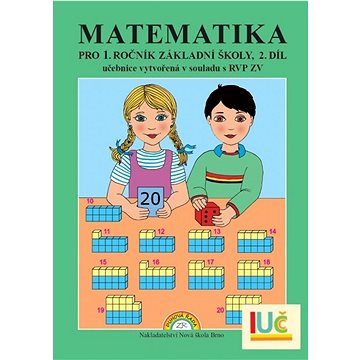 Matematika pro 1. ročník základní školy 2. díl: Učebnice vytvořená v souladu s RVP ZV (978-80-87565-47-6)
