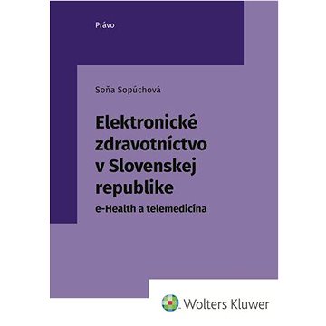 Elektronické zdravotníctvo v Slovenskej republike: e-Health a telemedicína (978-80-571-0488-9)