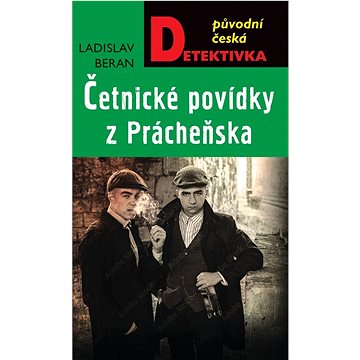 Četnické povídky z Prácheňska: Původní česká detektivka (978-80-279-0483-9)