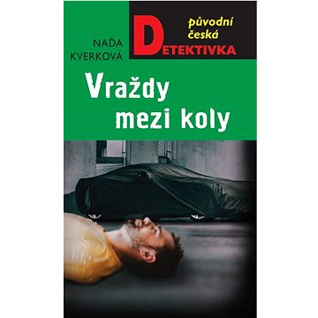 Vraždy mezi koly: Původní česká detektivka (978-80-279-0477-8)