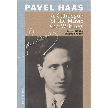 Pavel Haas A Catalogue of the Music and Writings (978-80-86385-42-6)
