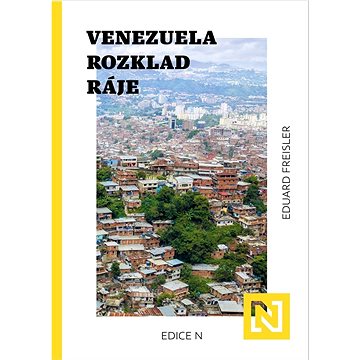 Venezuela Rozklad ráje (978-80-88433-11-8)