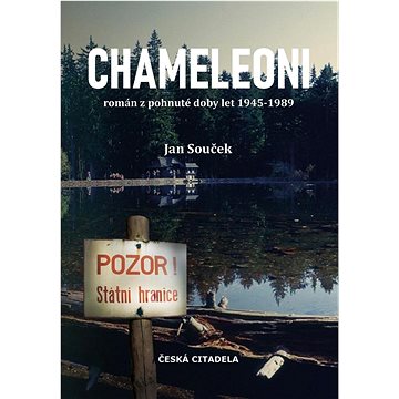 Chameleoni: Román z pohnuté doby let 1945-1989 (978-80-908469-3-7)